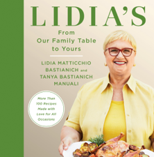 Lidia's From Our Family Table to Yours - Lidia Matticchio Bastianich &amp; Tanya Bastianich Manuali Cover Art
