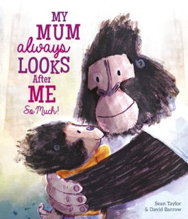 My Mum Always Looks After Me So Much by Sean Taylor