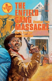 The Enfield Gang Massacre #2 (Of 6) - Chris Condon & Jacob Phillips