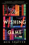 The Wishing Game by Meg Shaffer Book Summary, Reviews and Downlod