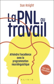 La PNL au travail by Sue Knight, Valentine Palfrey & Sylvie Deraime