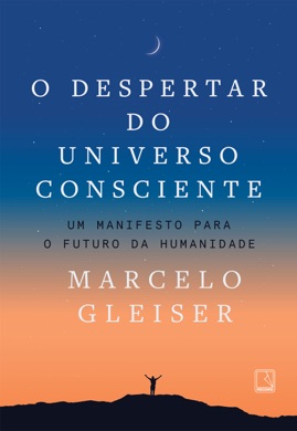 Capa do livro O despertar do universo consciente de Marcelo Gleiser