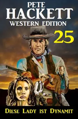 Read: Book ​Diese Lady ist Dynamit: Pete Hackett Western Edition 25
