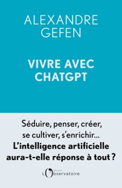 Vivre avec ChatGPT - Alexandre Gefen
