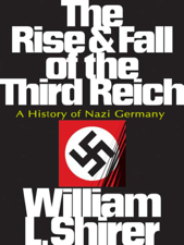 The Rise and Fall of the Third Reich - William L. Shirer Cover Art