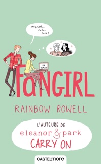 Fangirl by Rainbow Rowell, Cédric Degottex & Noelle Stevenson