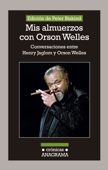Mis almuerzos con Orson Welles - Amado Diéguez Rodríguez & Peter Biskind
