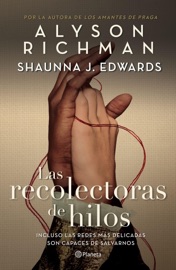 Las recolectoras de hilos - Alyson Richman & Shaunna J. Edwards