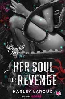 Her Soul for Revenge. Przeklęte dusze. Tom 2 by Gabriela Iwasyk & Harley Laroux