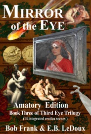 Mirror of the Eye: Amatory Edition; Special Book 3 of Third Eye Trilogy - Robert Frank & E.B. LeDoux