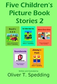 Five Children's Picture Book Stories 2 - Oliver T Spedding