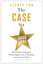 The Case for Good Jobs - Zeynep Ton Cover Art