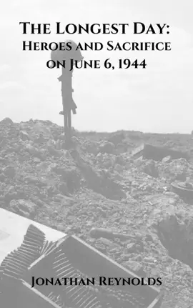 Read: The Longest Day: Heroes and Sacrifice on June 6, Book 1944