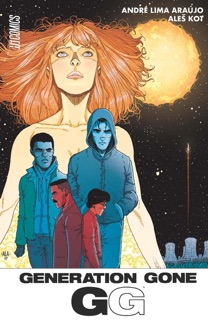 Generation Gone : Generation Gone by Ales Kot, Andre Lima Araujo & Philippe Touboul