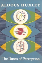 The Doors of Perception - Aldous Huxley
