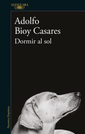 Dormir al sol - Adolfo Bioy Casares