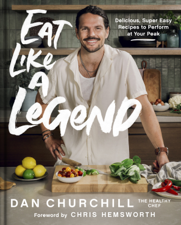Eat Like a Legend - Dan Churchill Cover Art