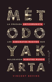 El método Yakarta by Vincent Bevins