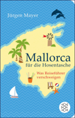 Mallorca für die Hosentasche - Jürgen Mayer