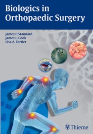 Biologics in Orthopaedic Surgery - James P. Stannard, James L. Cook & Lisa Fortier