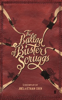 The Ballad of Buster Scruggs by Joel Coen & Ethan Coen