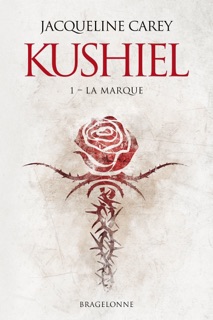 Kushiel, T1 : La Marque by Jacqueline Carey, Frédéric Le Berre & Anne-Claire Payet