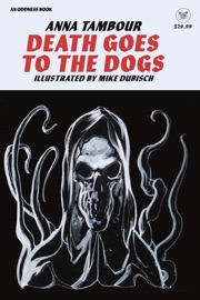 DEATH GOES TO THE DOGS - Anna Tambour