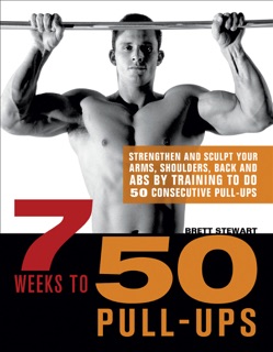 7 Weeks to 50 Pull-Ups by Brett Stewart