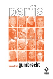 Perfis - Hans Ulrich Gumbrecht & René Scheu