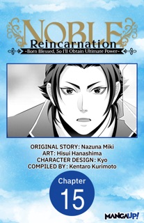 Noble Reincarnation -Born Blessed, So I’ll Obtain Ultimate Power- #015 by Nazuna Miki, Hisui Hanashima, kyo & Kentaro Kurimoto