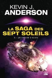 La Saga des Sept Soleils, T6 : Un essaim d'acier - Kevin J. Anderson, Laurent Genefort & Sarry Long