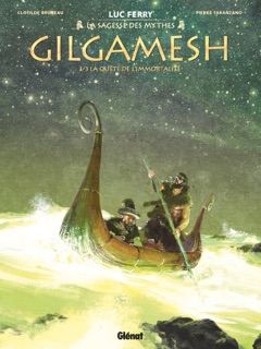 Gilgamesh - Tome 03 by Luc Ferry, Pierre Taranzano, Didier Poli & Clotilde Bruneau