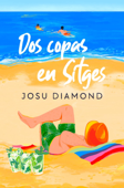 Dos copas en Sitges (Trilogía Un cóctel en Chueca 2) - Josu Diamond