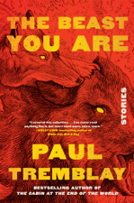 The Beast You Are - Paul Tremblay Cover Art