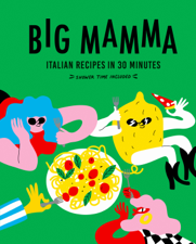 Big Mamma Italian Recipes in 30 Minutes - Big Mamma Cover Art