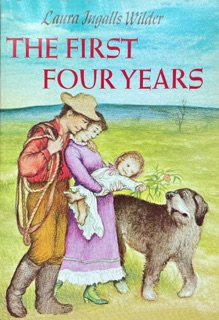 The First Four Years by Laura Ingalls Wilder