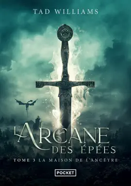 L'Arcane des épées - tome 3 La maison de l'Ancêtre