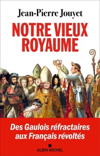 Notre vieux royaume by Jean-Pierre Jouyet