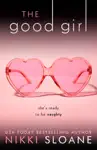 The Good Girl by Nikki Sloane Book Summary, Reviews and Downlod