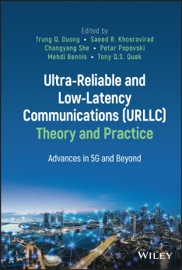 Ultra-Reliable and Low-Latency Communications (URLLC) Theory and Practice - Trung Q. Duong, Saeed R. Khosravirad, Changyang She, Petar Popovski, Mehdi Bennis & Tony Q. S. Quek
