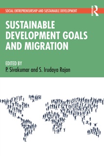 Sustainable Development Goals and Migration by P. Sivakumar & S. Irudaya Rajan