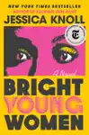 Bright Young Women by Jessica Knoll Book Summary, Reviews and Downlod