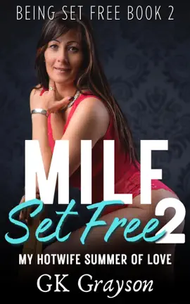 Read: Book MILF Set Free 2: My Hotwife Summer of Love