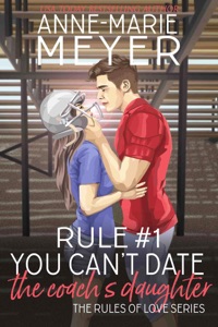 Rule #1: You Can't Date the Coach's Daughter