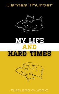 My Life and Hard Times by James Thurber