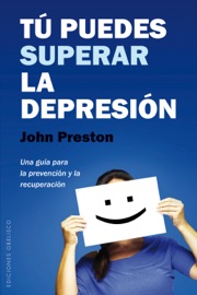 Tú puedes superar la depresión - John Preston