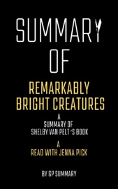 Summary of Remarkably Bright Creatures by Shelby Van Pelt:A Read with Jenna Pick - GP SUMMARY