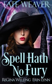 Spell Hath No Fury - ReGina Welling & Erin Lynn