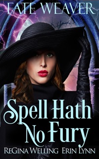 Spell Hath No Fury by ReGina Welling & Erin Lynn
