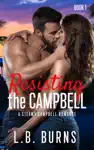 Resisting the Campbell by L.B. Burns Book Summary, Reviews and Downlod